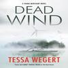 Dead Wind by Tessa Wegert Hardback Book 9781448310487