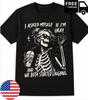 Funny Skeleton Shirt I Asked Myself If Im Okay Sarcastic Graphic Tee