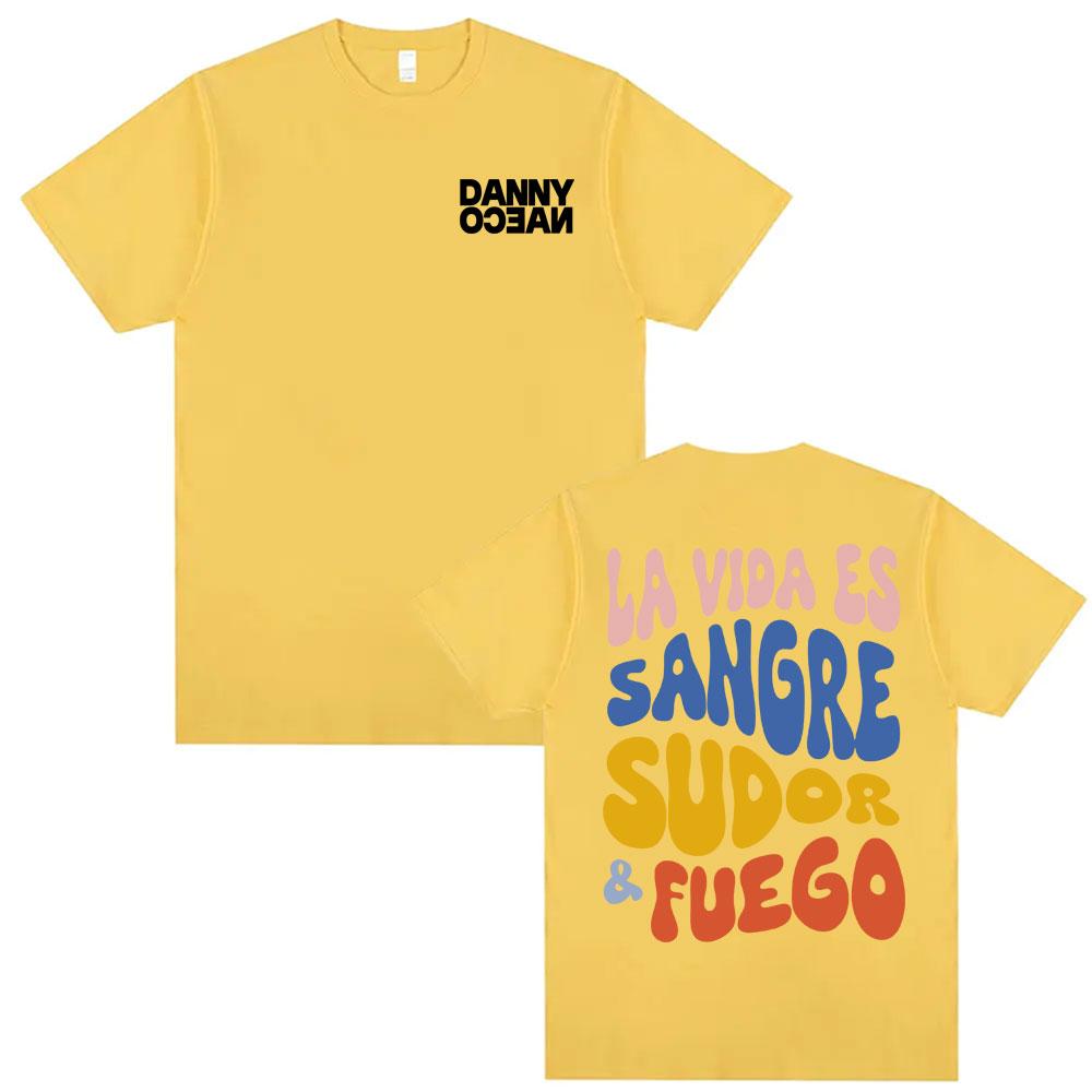 Danny Ocean La Vida Es Sangre Sudor Fuego Printed Tshirts Men Women Popular Hip Hop Vintage T Shirts Summer Tops ONeck Tshirt