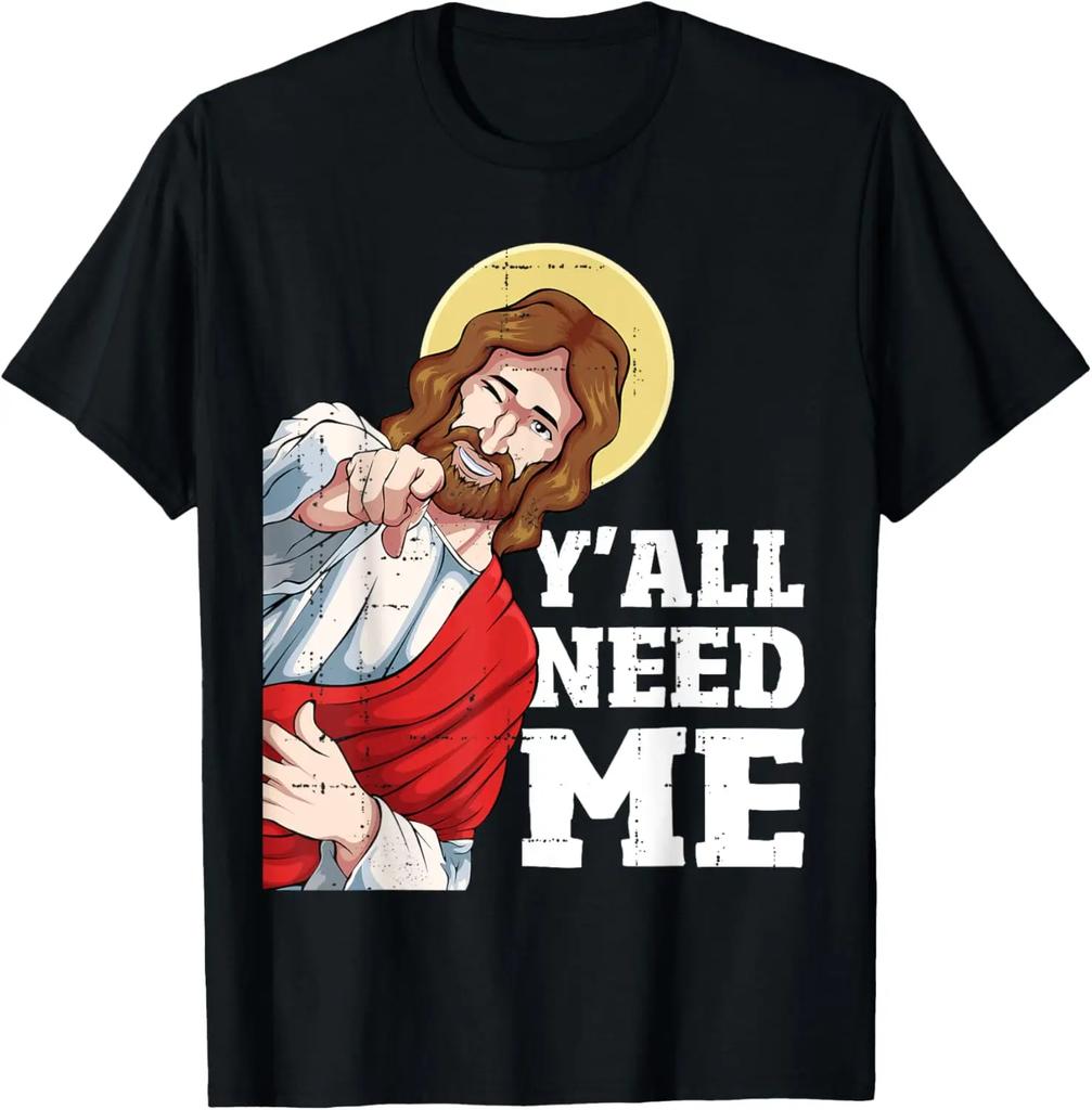 Y'all Need Jesus T-Shirt Funny Christian Humor Tee T-Shirt Custom Printed Graphic T Shirts Vintage T Shirt Camiseta Hombre