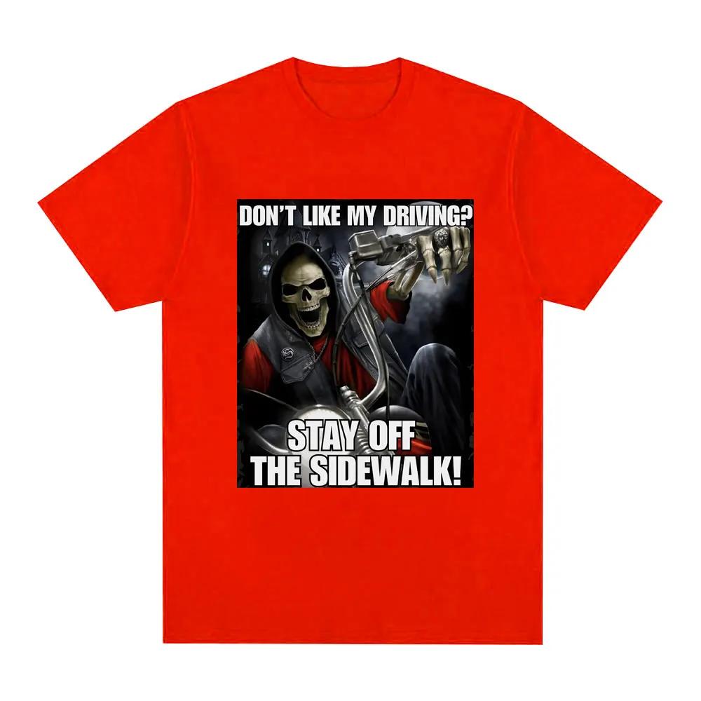 Funny I don t like drivingStay Off The Sidewalk Skeleton Meme Tshirtshort sleeved Tshirt fashionable casual retro Tshirt Unisex T-Shirt S 1980₽