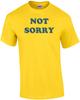NOT SORRY Shirt