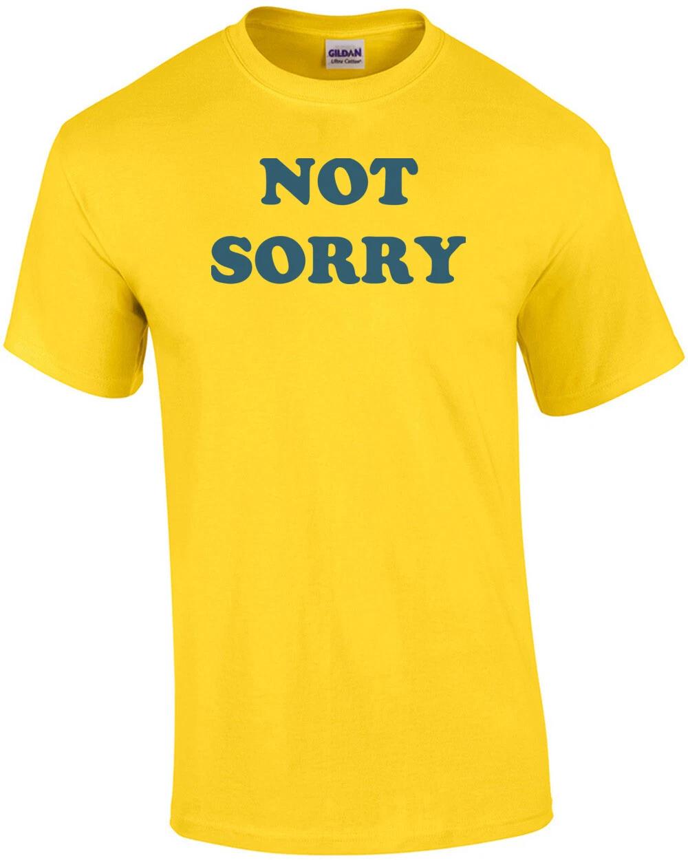 NOT SORRY Shirt 2XL