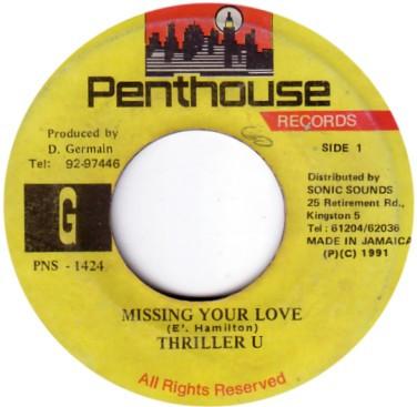 7inch Record THRILLER U - Missing Your Love PNS1424 Penthouse Recor 1991 Jamaica Reggae, Ska & Dub Used