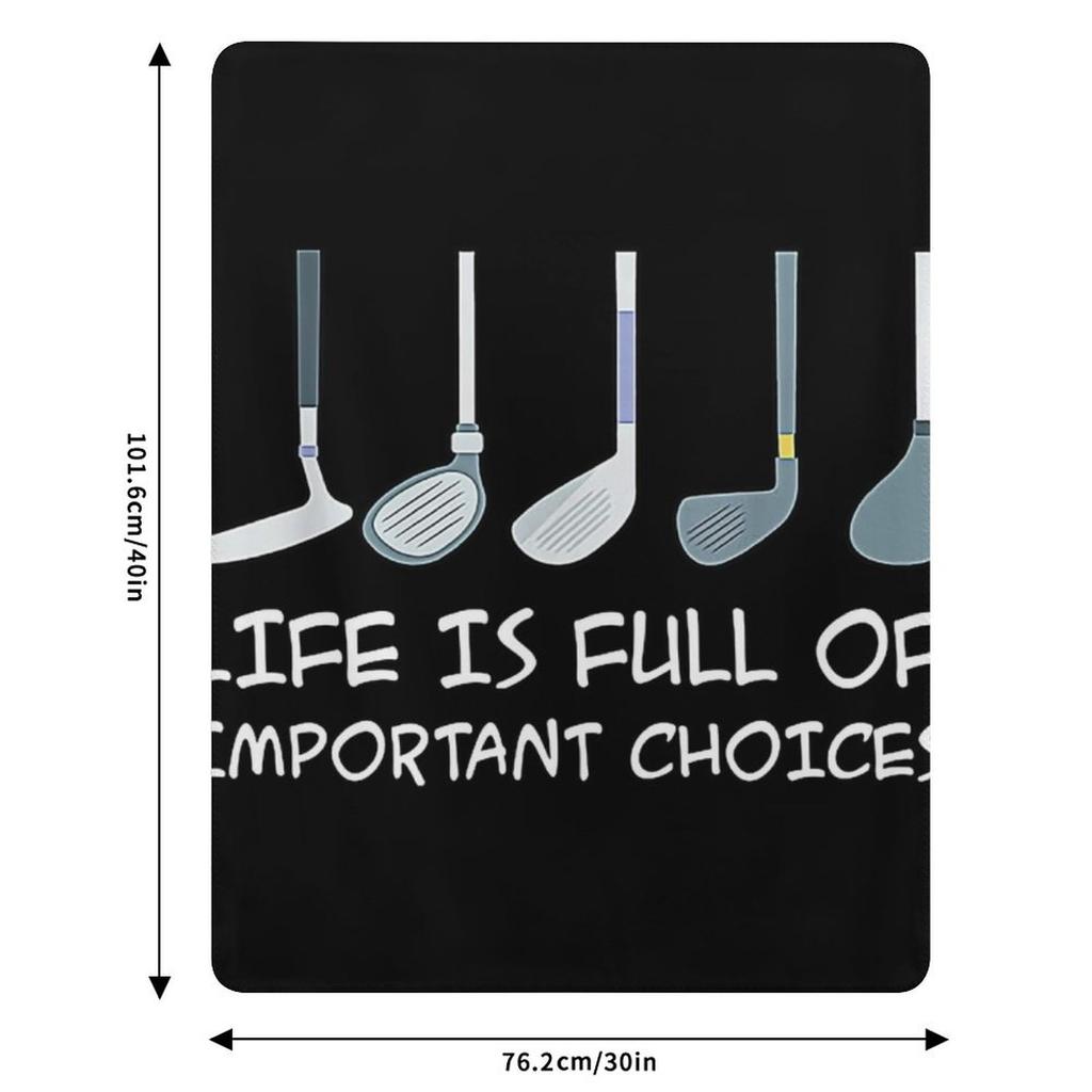 Funny Life Is Full Of Important Choices Golf Gift T-Shirt T-Shirt Throw Blanket All Season Lightweight Soft Blanket For Bed