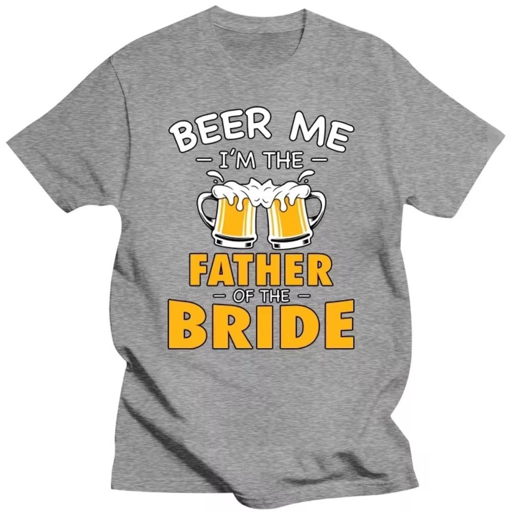 Beer Me I'm Father of The Bride Sommer T-Shirts Schwarzes T-Shirt Herren Kleidung Lustiges Grafik-T-Shirt Harajuku Shirt Hip Hop T-Shirts