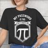 My Password Is The Last 8 Digits Of Merch Unisex Unisex T Shirt Pure Cotton Tee Graphic Printing Tshirt Clothes