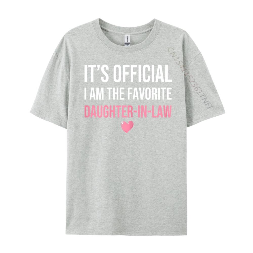 Its Official Im The Favorite DaughterInLaw Funny Sayings Sports T Shirt Men Luxury Clothes Men