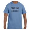 Lustiges Humor T-Shirt Tanzen Haare Egal