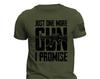 Just One More Gun I Promise T-Shirt and Kids Tshirt