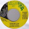 7inch Record GEORGE NOOKS  Show Me Love NONE Mega Bass 2002 Jamaica Reggae Ska  Dub Used
