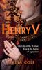 Kniha Henry V : The Life of the Warrior King & the Battle of Agincourt
