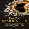 Dark Immolation by Christopher Husberg Paperback Book 9781783299171
