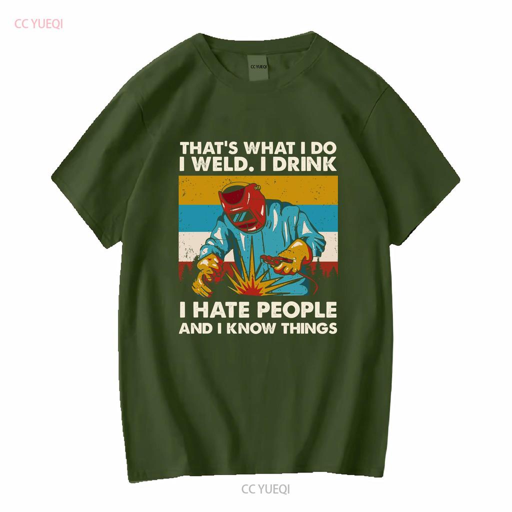 NEW LISTING Thats What I Do Weld Drink Hate People And Know Things Retro Men T Shirt vintage Washed designer clothes Unisex