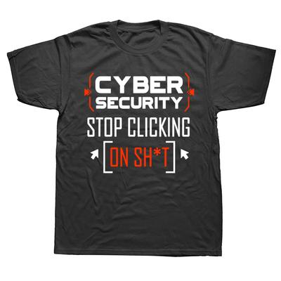 Funny Cybersecurity T Shirt Cyber Security Dont Click Hacker Cotton Streetwear Short Sleeve Birthday Gift Tshirt Mens Clothing