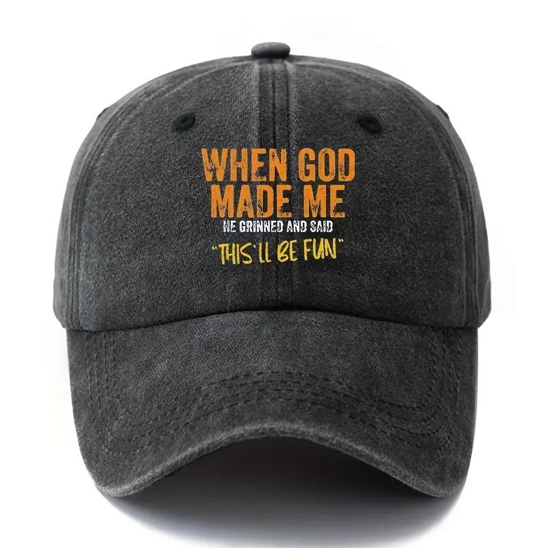 Unisex Baseball Cap with "When God Made Me He Grinned and Shook This'll Be Fun" Print - Breathable, Comfortable for All Seasons