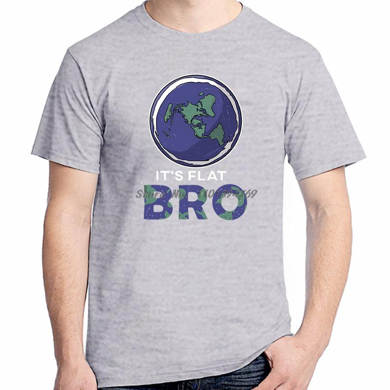 Its Flat Bro Earth Society Flat Earth Fashion Gifts T Shirts Summer Cotton Short Sleeve Tshirts Unisex Oneck Print T Shirt