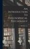 The An Introduction To Philosophical Psychology Book