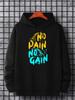 NO PAIN NO GAIN Print Hoodie