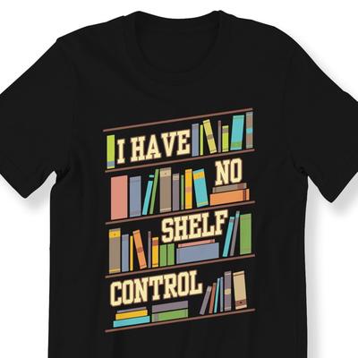 26 I Have No Shelf Control Funny T-shirt For Men And Women Book Lover Gift T-sh Unisex T-Shirt