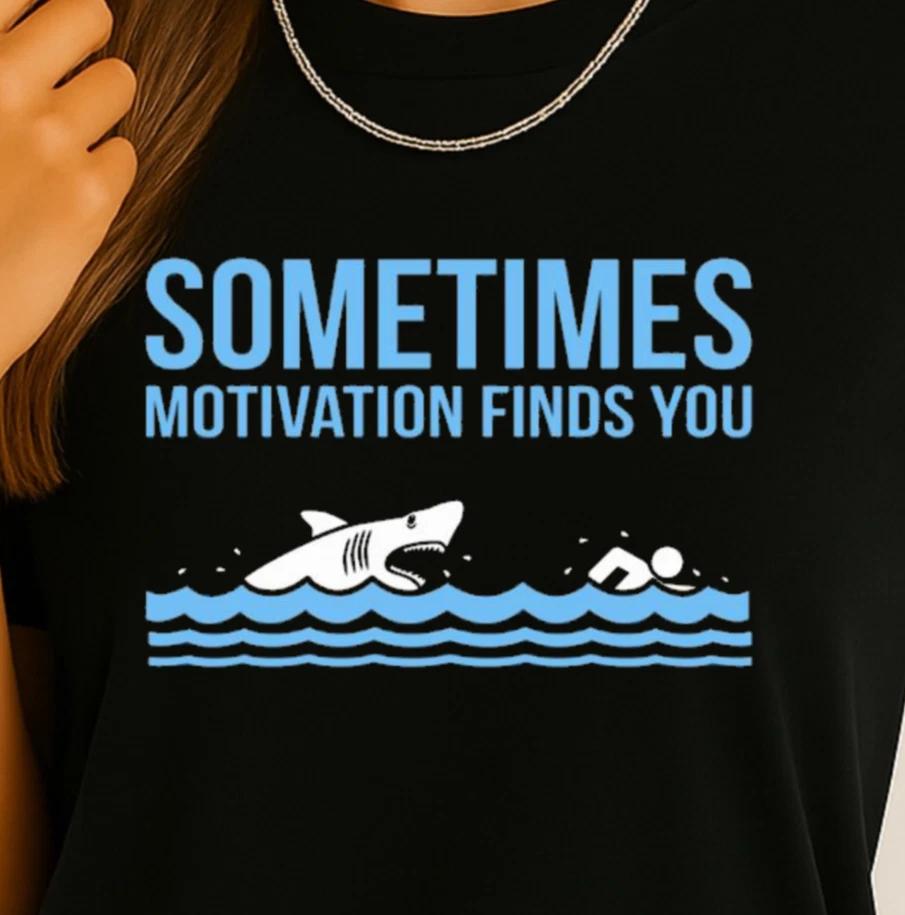 Sometimes Motivation Finds You swimmer graphic T-Shirt, Swim Team Tee, Shark Top S