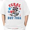 Feral And Free Racoon 4th July But For Adult S 4xl T Shirt Vintage Washed Homme Streetwear Unisex Versatile Slightly Fashion