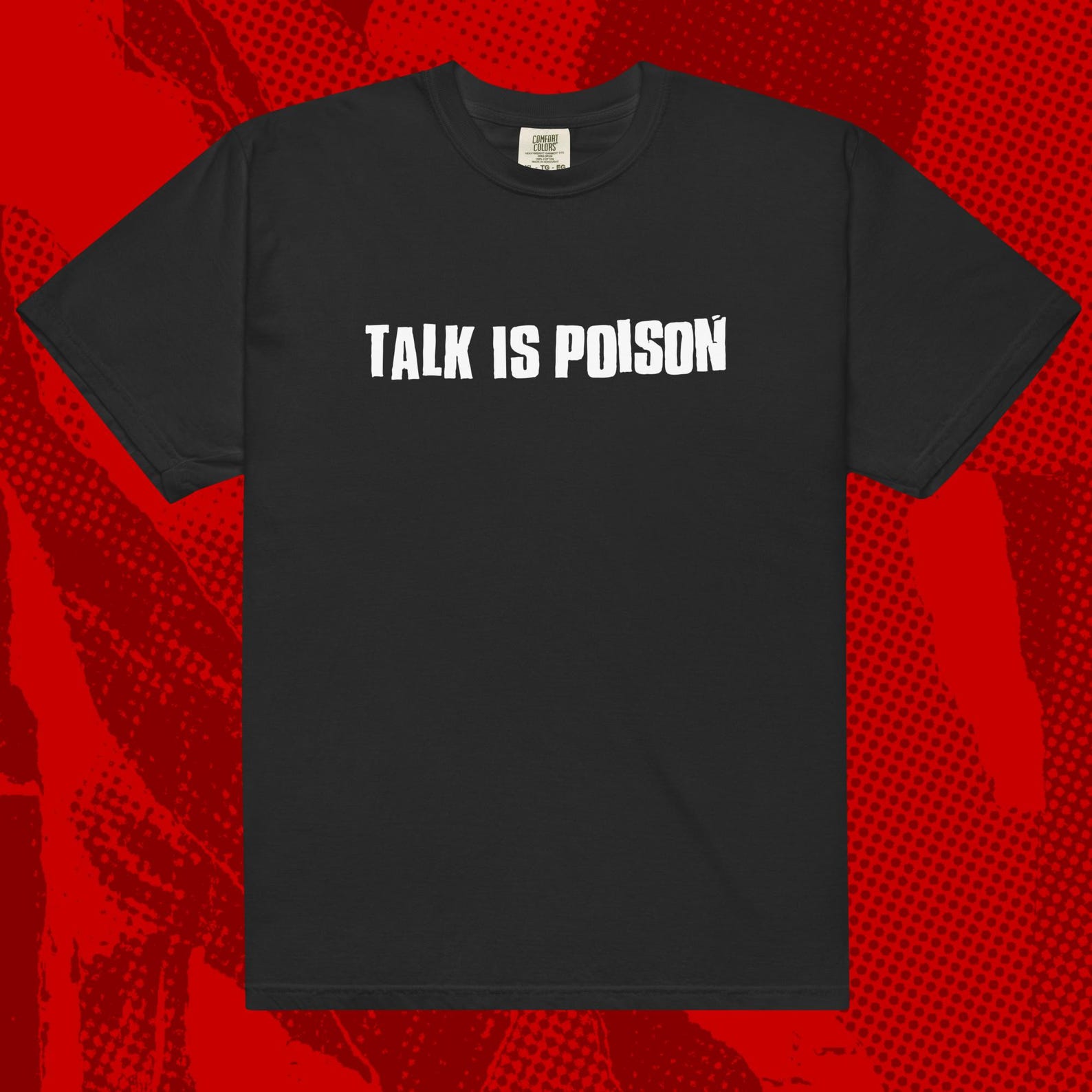 Talk Is Poison Logo T-Shirt | Crust Punk Hardcore Fastcore HC Tragedy 4XL