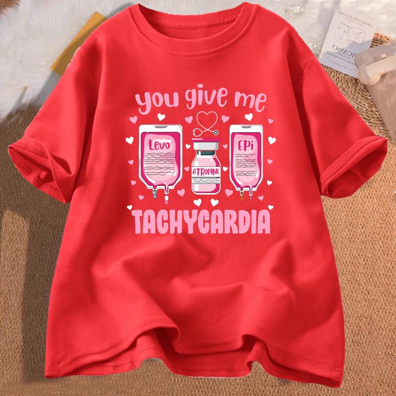 You Give Me Tachycardia Tshirt Valentines Day ICU Nurse T Shirt Women Short Sleeve Critical Care Rn Medical Valentine Tee S
