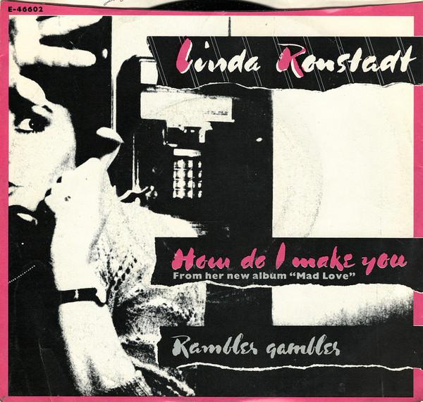 7inch Record LINDA RONSTADT - How Do I Make You / Rambler Gambler E46602 Asylum Records 1980 US Pop Used