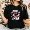 This Is My "Fight" Shirt. A Printed T-shirt Suitable for Both Men and Women, Featuring A and Mo