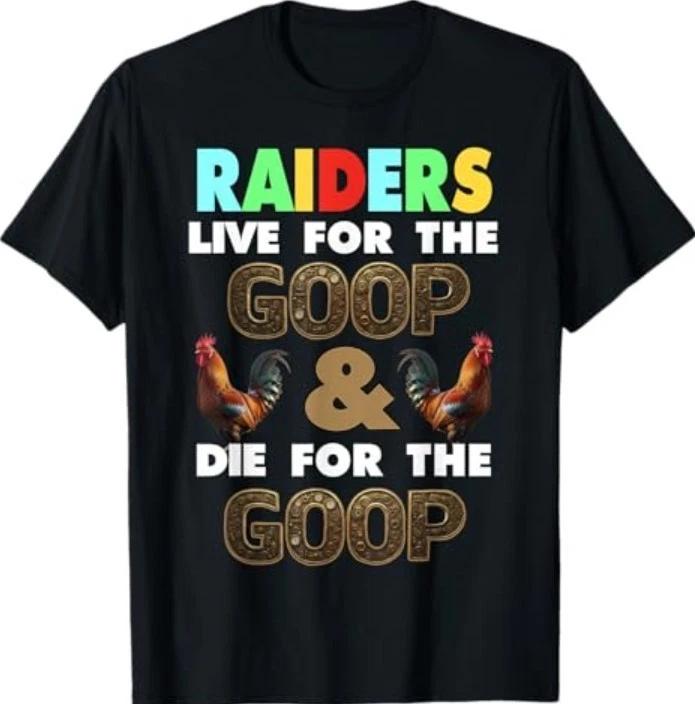 

Raiders Funny Video Game Streamer War Live for The Goop Fans T-Shirt 4XL
