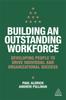 Libro Building an Outstanding Workforce : Developing People To Drive Individual and Organizational Success