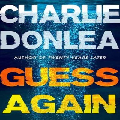 Guess Again by Charlie Donlea Hardback Book 9781496753960