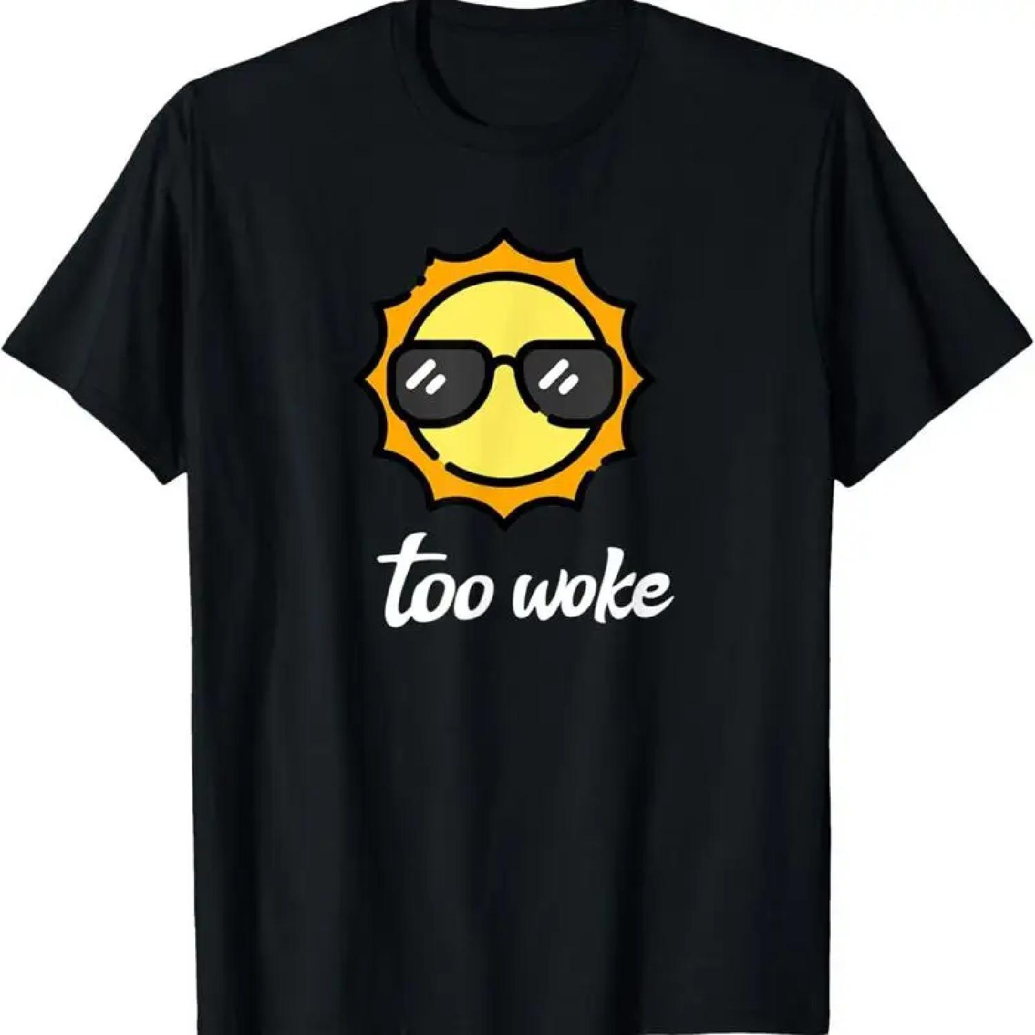 Funny too woke Sun wearing sunglasses T Shirt XXXXXL разноцветный