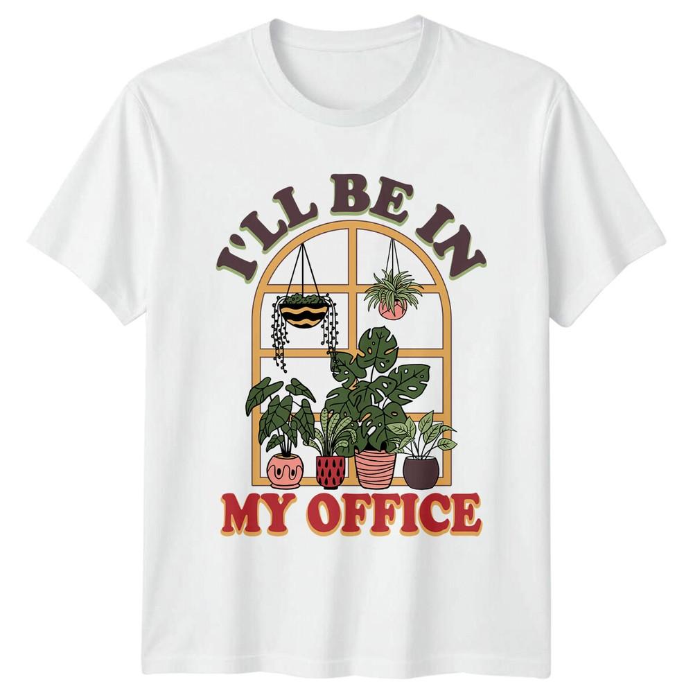 Ill Be In My Office Garden Plants TShirt Funny Gardener Tee S
