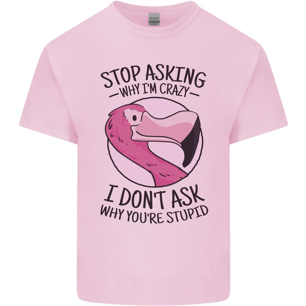 Crazy Stupid Funny Sarcastic Slogan Sarcasm Unisexs Light Cotton TShirt
