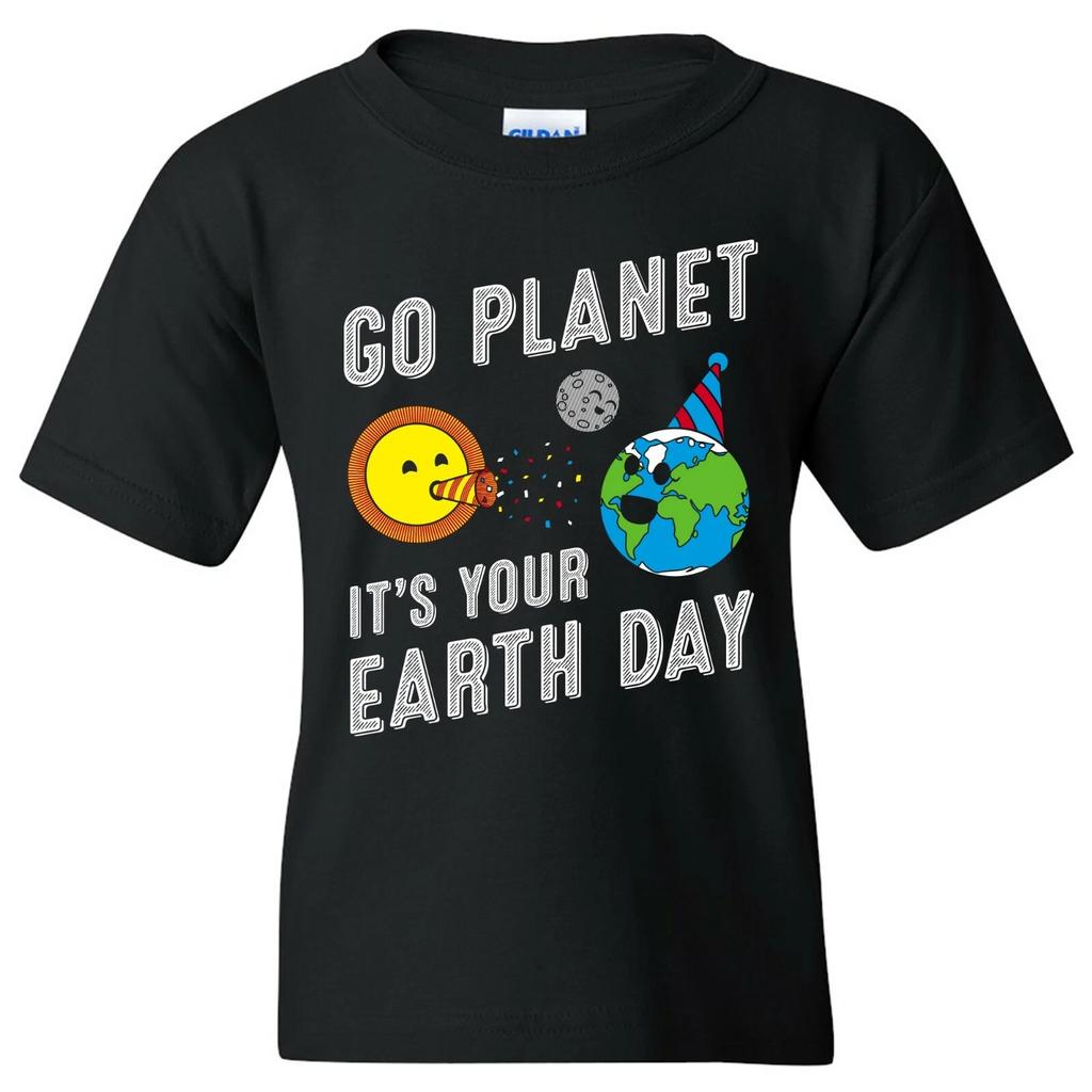 Go Planet It's Your Earth Day - Outer Space Cute Funny Birthday Youth T Shirt