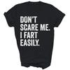 Dont Scare Me I Fart Easily Funny Unisex Shirt Gift
