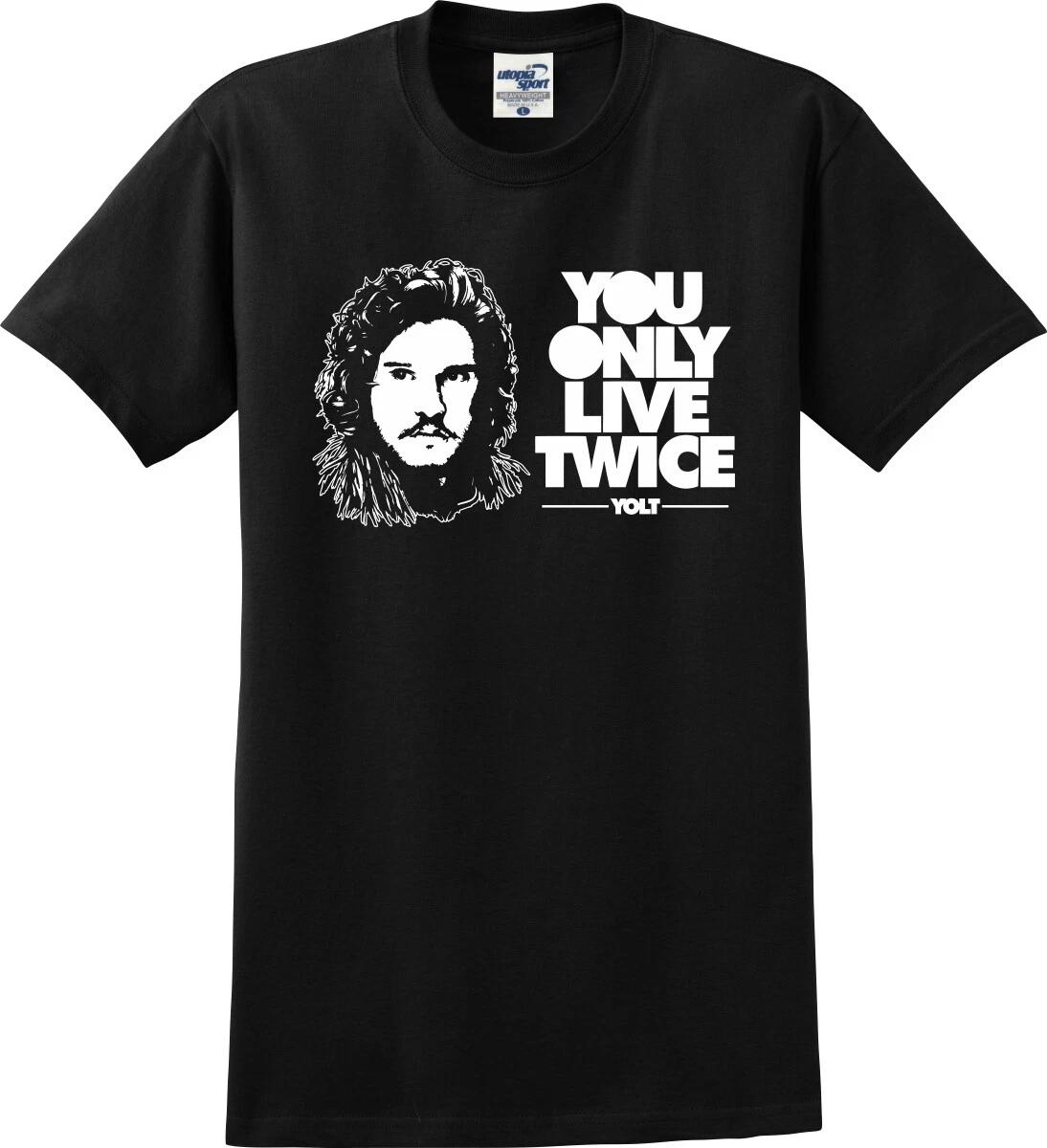 

YOLT You Only Live Twice Jon Snow Funny Unisex T shirt (S-5X) 4XL