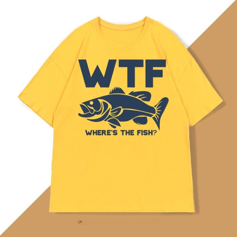 

Funny WTF Where Is The Fish T-shirt WOMEN Unisex Fishing FisherUnisex T Shirt Fathers Day Gifts Casual Summer Cotton Short Sleeve Tee 4XL
