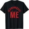 Acknowledge Me Tee Retro Vintage Design, Sports Competition T-Shirt