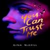 You Can Trust Me by Gina Blaxill Paperback Book 9780702312106