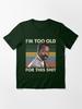 Lethal Weapon I'M Too Old For This Shit Vintage Danny Glover Lethal Weapon Essential T-Shirt