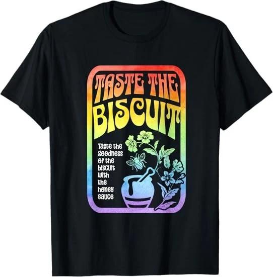Taste The Biscuit Taste The Goodness Design Best Tee T-Shirt S-3XL XL