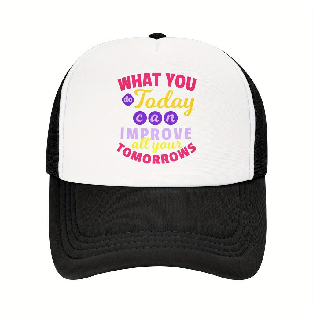 What You Do Today Improves Tomorrows Motivational Trucker Hat Breathable Mesh Baseball Cap Casual Adult Headwear