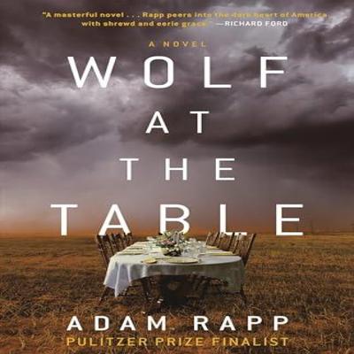 Wolf At the Table by Adam Rapp Hardback Book 9780316434164