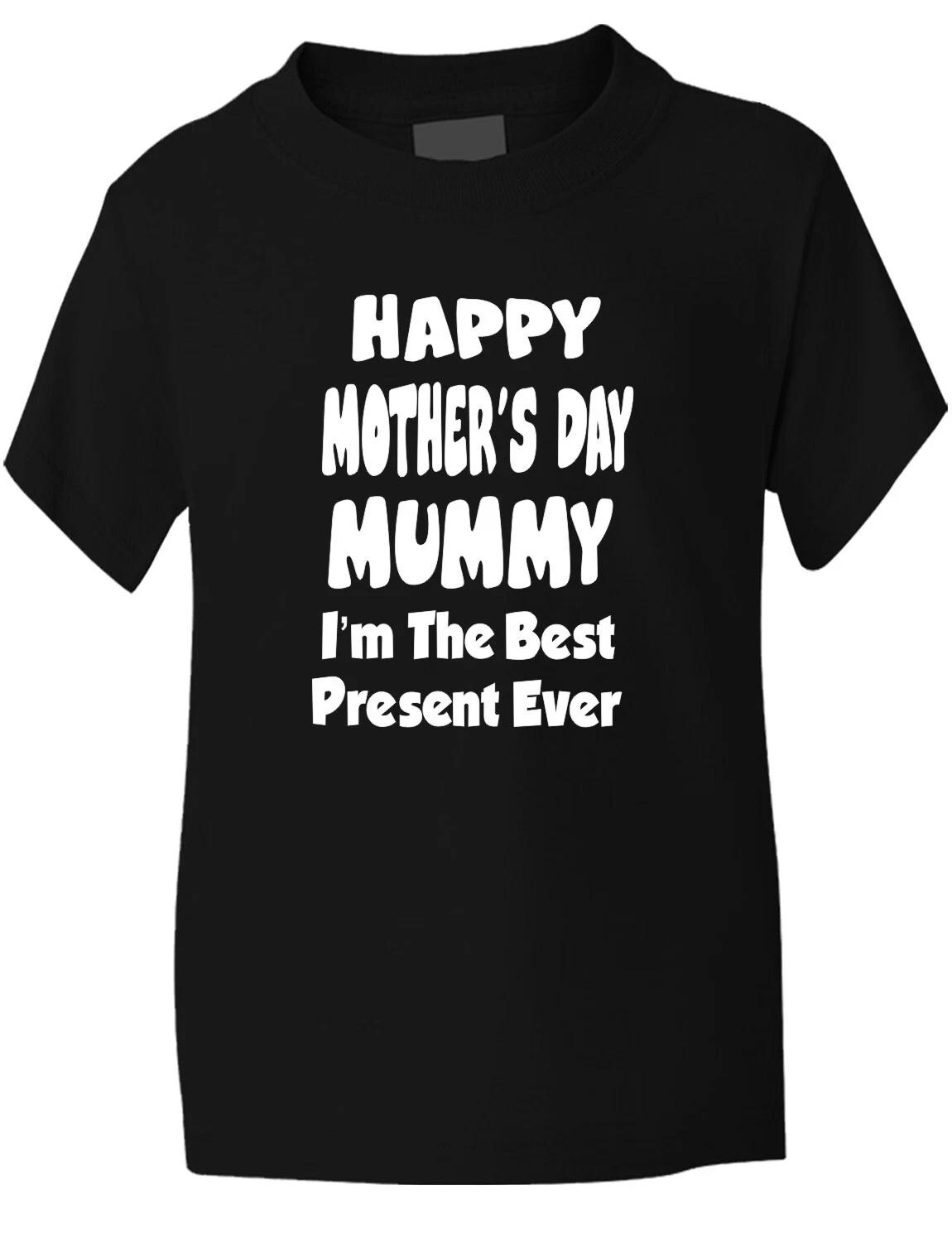 Happy Mother s Day Funny Kids T shirt Age 1-13 XL