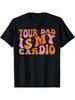 Your Dad Is My Cardio Gym Father's Day Wounisex Unisex T-Shirt