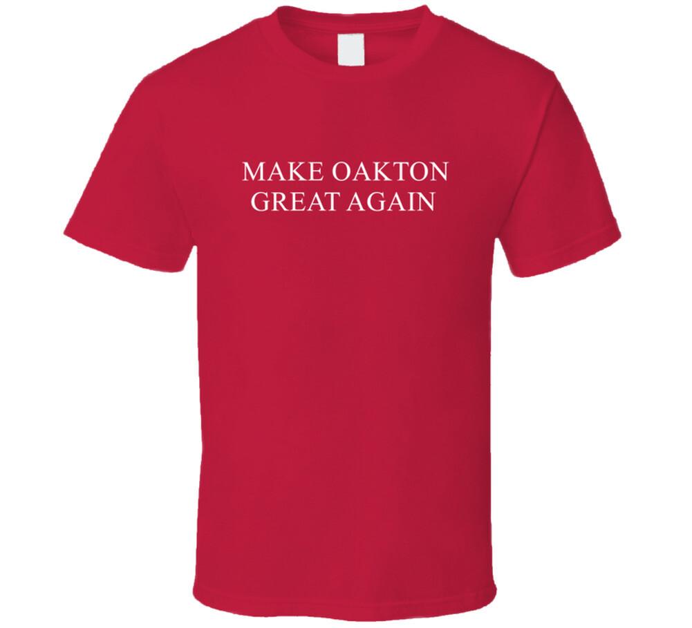 Make Oakton Great Again America Political T Shirt Mens Womens Tees Top 3XL