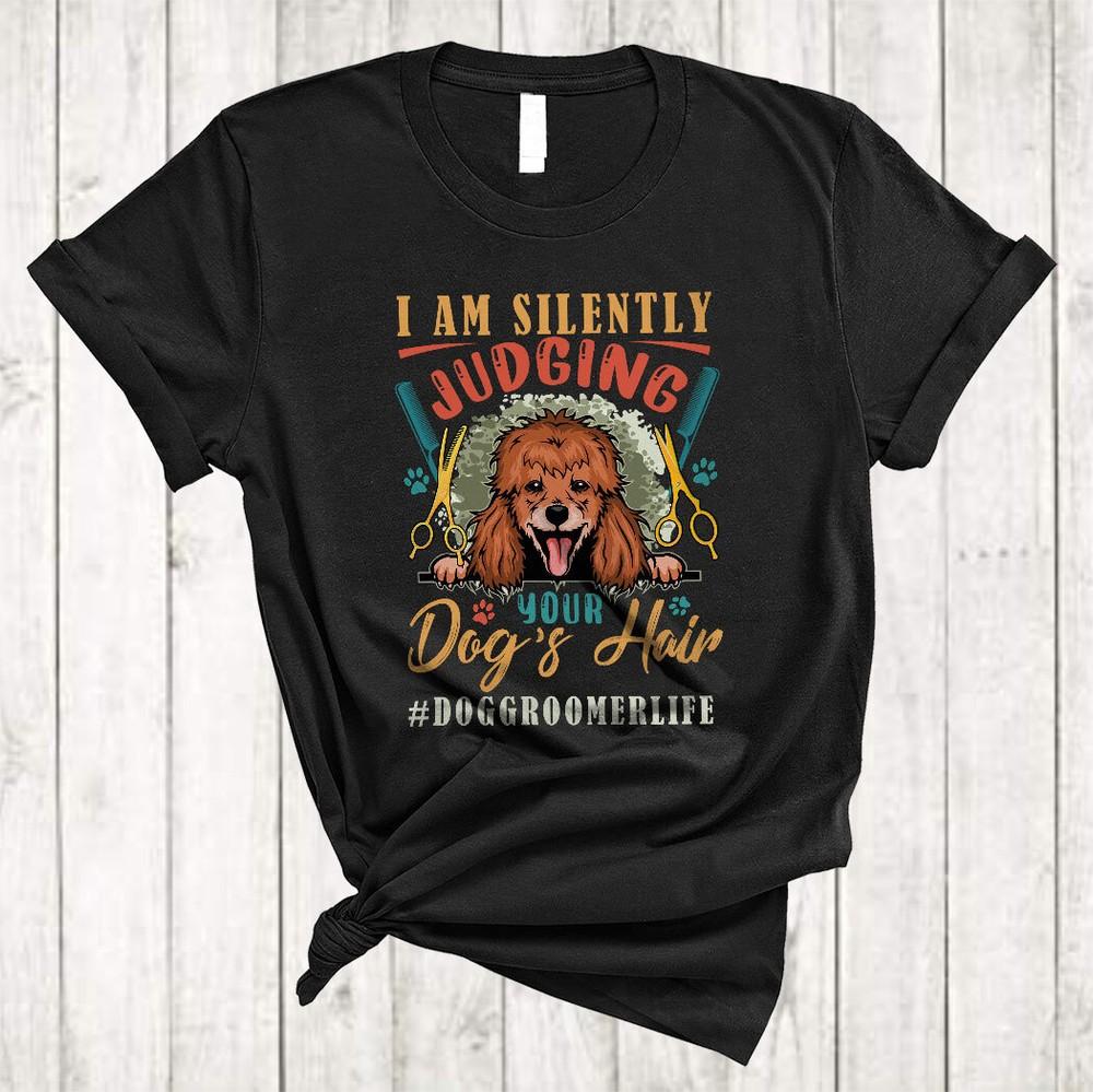 

Vintage I Am Silently Judging Your Dog s Hair Cute Dog Groomer Life T-Shirt, Mug XL